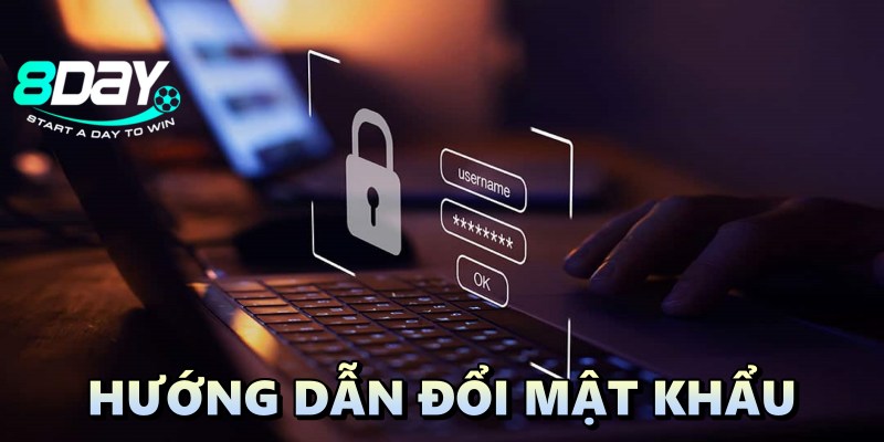 Hướng dẫn đổi mật khẩu chi tiết tại 8DAY